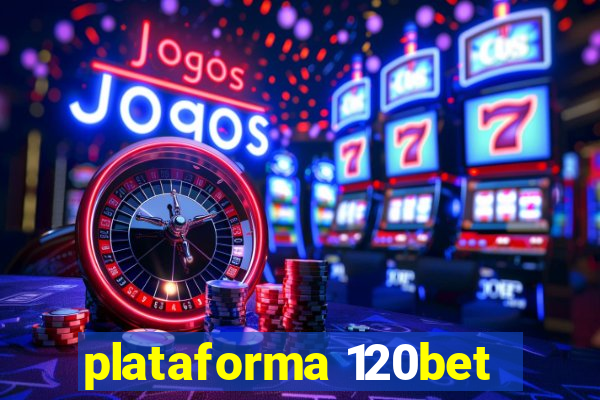 plataforma 120bet